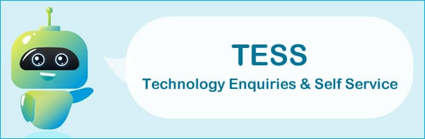 TESS - Technology Enquiries & Self Service
